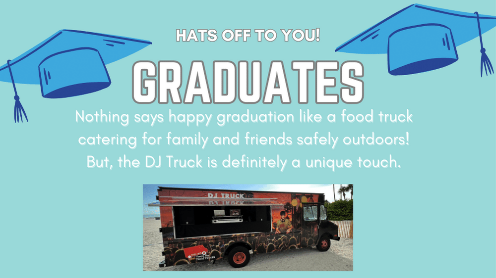 Hats Off to Graduates with Food Trucks Food Trucks for Graduation Parties