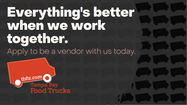 Apply to be a vendor with Tampa Bay Food Trucks Everything's Better when we work together.
